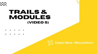 Navigate Trails and Modules |( Video 5)