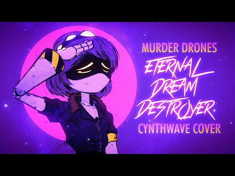 Murder Drones - Eternal Dream/Destroyer (Cynthwave Cover by Leslie Mag)