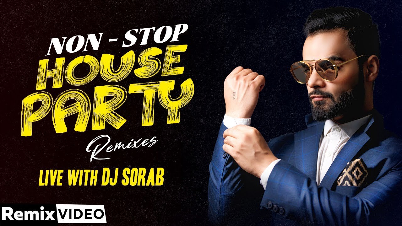 Non Stop House Party Remixes | Live with DJ Sorab