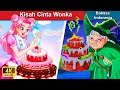 Kisah Cinta Wonka 🍬 Dongeng Bahasa Indonesia ✨ WOA Indonesian Fairy Tales