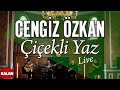 Cengiz zkan  iekli yaz live performance