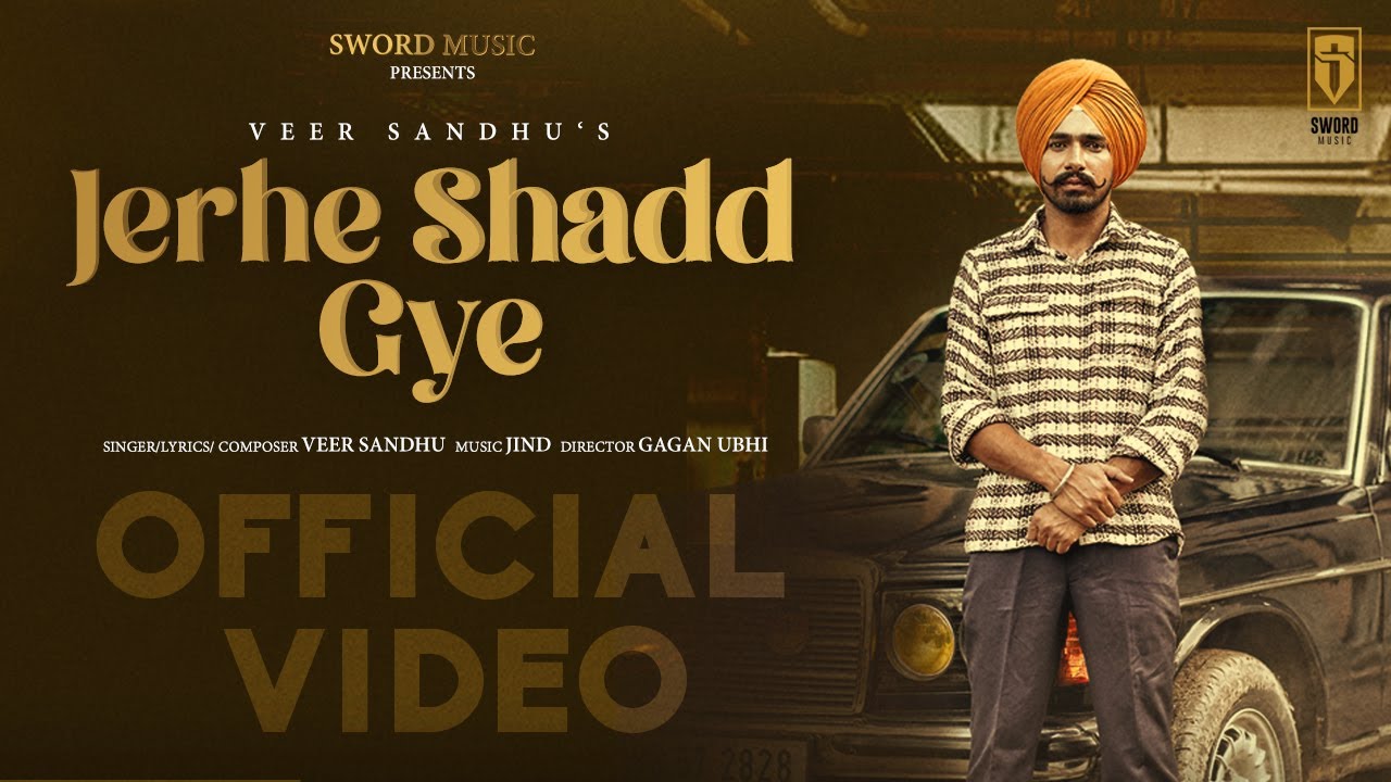 Jerhe Shadd Gye Official Video Veer Sandhu  Latest Punjabi Songs 2021