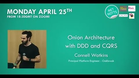 April 2022 -  Connell Watkins - Onion Architecture with DDD and CQRS