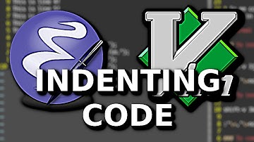 Emacs and VIM Indenting Code