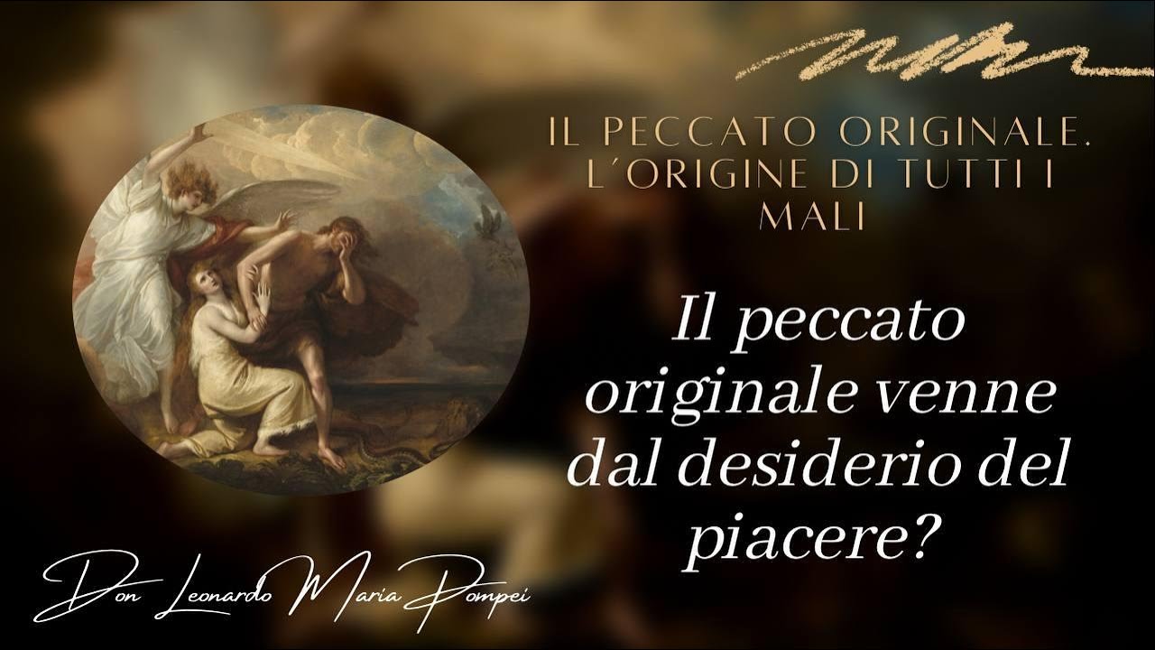 Il peccato originale venne dal desiderio del piacere?