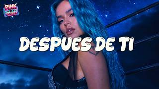 KAROL G, Greg Gonzalez - Después de ti (Letra)