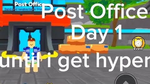 Checking Post Office Untill I Get Hyper Day1 (My user is chase_channel6)