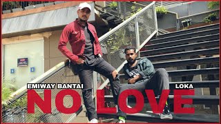 EMIWAY X LOKA - NO LOVE ( Choreography ) ( Shanu X Aman )