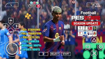 eFootball PES 2026 PPSSPP Android Offline Full Update UCL & Leagues Kits 25/26 Season 4K Graphics