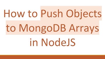 How to Push Objects to MongoDB Arrays in NodeJS