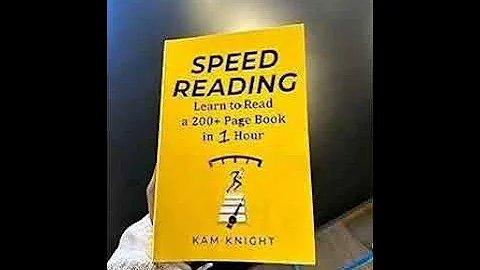 Speed Reading: Learn to Read a 200+ Page Book in 1 Hour by Kam Knight – Summary and Key Takeaways
