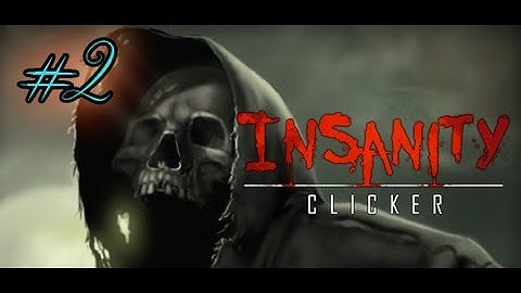 Insanity Clicker #2 Grinding For Teeth
