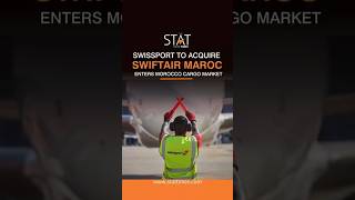 Swissport to acquire Swiftair Maroc, enters Morocco cargo market