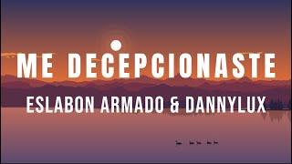 Me Decepcionaste - Eslabon Armado & Dannylux (Letra /)