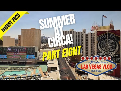 Las Vegas Vlog: Summer At Circa! (05/08/25 - 19/08/25) Part Eight