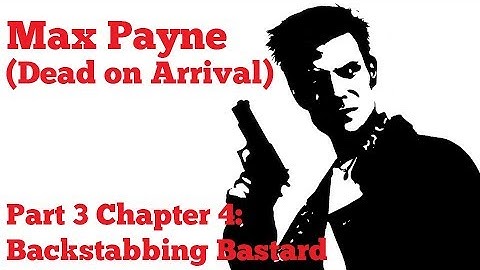 [PC] Max Payne (Dead on Arrival) - Part 3 Chapter 4: Backstabbing Bastard