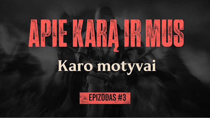 APIE KARĄ IR MUS. #3 Karo motyvai