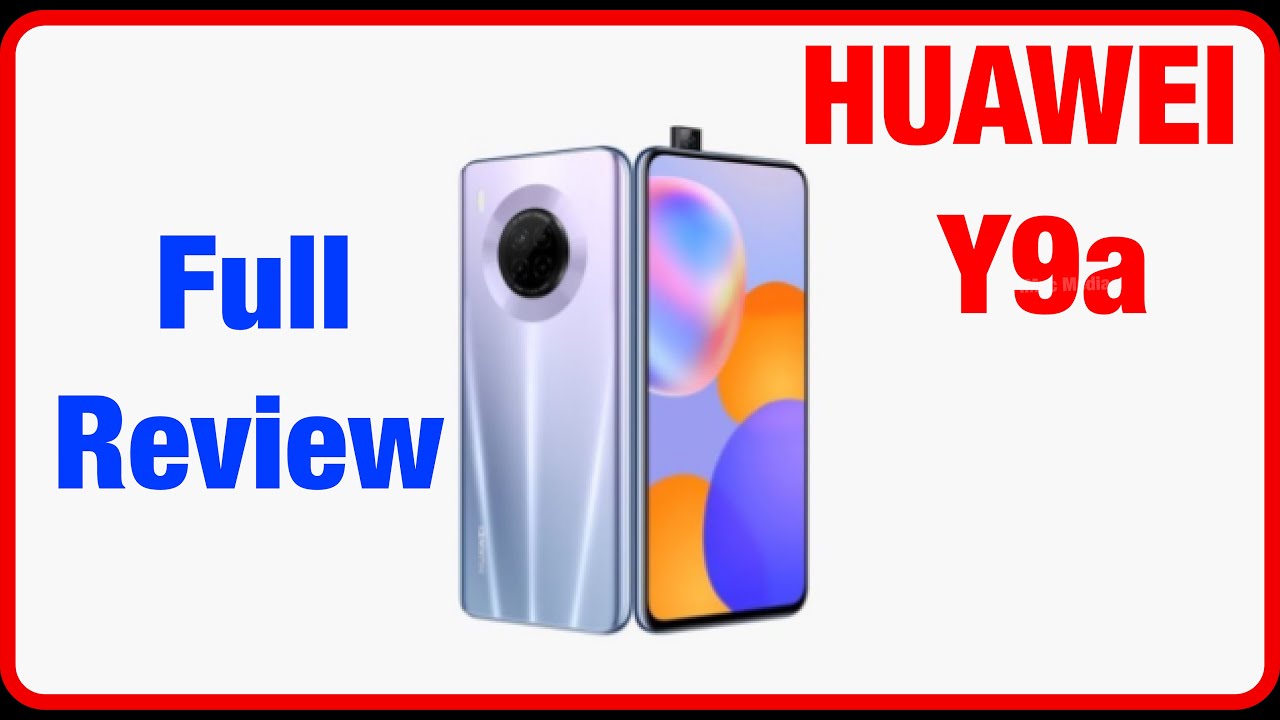 HUAWEI Y9a Full Review