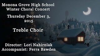 Monona Grove High School Winter Choral Concert 12/3/15 "Treble Choir""