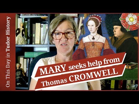 May 26 - Mary seeks Thomas Cromwell's help