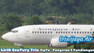 Sriwijaya Air ||| Century Trio ||| Lagu Batak Viral ||| Cipta : Pangeran S Pandiangan