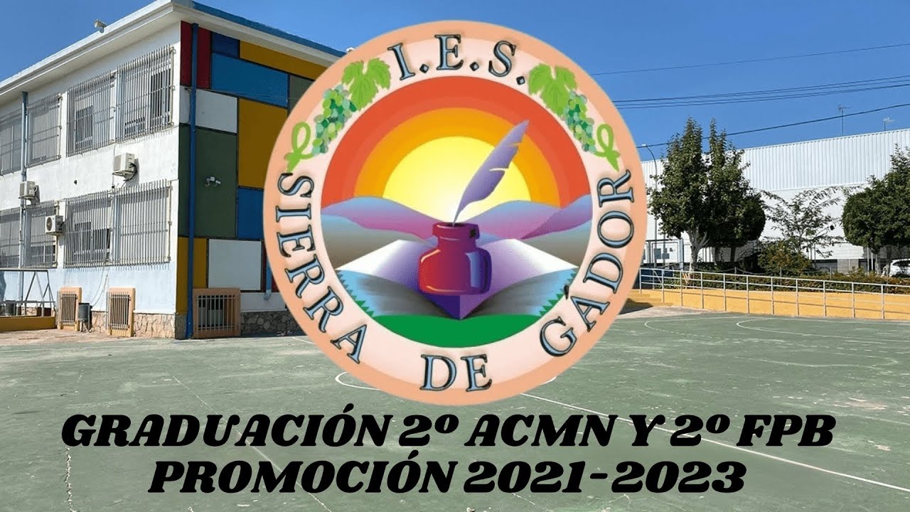 Graduación ACMN y FPB Promoción 2021 - 2023 | IES Sierra de Gádor - YouTube