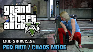 GTA 5 PC - Ped Riot / Chaos Mode [Mod Showcase]