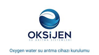 Oxygen Water Su Arıtma Cihazı Kurulumu - Kendin Yap