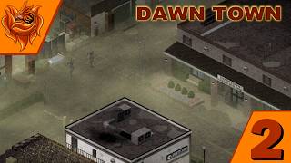 Surviving Dawn Town in Project Zomboid Part 2