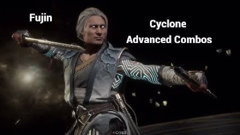 Fujin Cyclone Advanced Combos