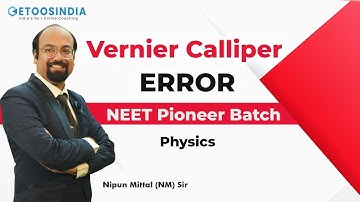 Vernier Calliper | Error | NEET Pioneer Batch | Physics | NM Sir | Etoosindia