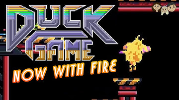Duck Game Gameplay #142 : NOW WITH FIRE | 3 Player