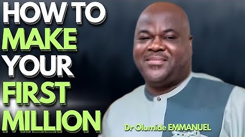 Dr Olumide EMMANUEL - How to make your first Million // Learn the 5 Secrets to making it FAST!