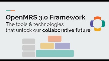OpenMRS 3.0 Framework: Our amazing future plenary & discussion - April 7 2021