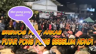 BREWOG AUDIO PUTAR DJ PONG PONG SEBELUM JARANAN ARKAS NDADI DAN PENONTON MOBAL - Gubuglakah malang