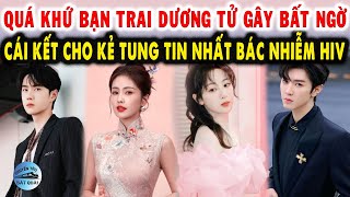 Quá khứ bạn trai Dương Tử gây bất ngờ, Cái kết cho kẻ tung tin Nhất Bác nhiễm H.I.V