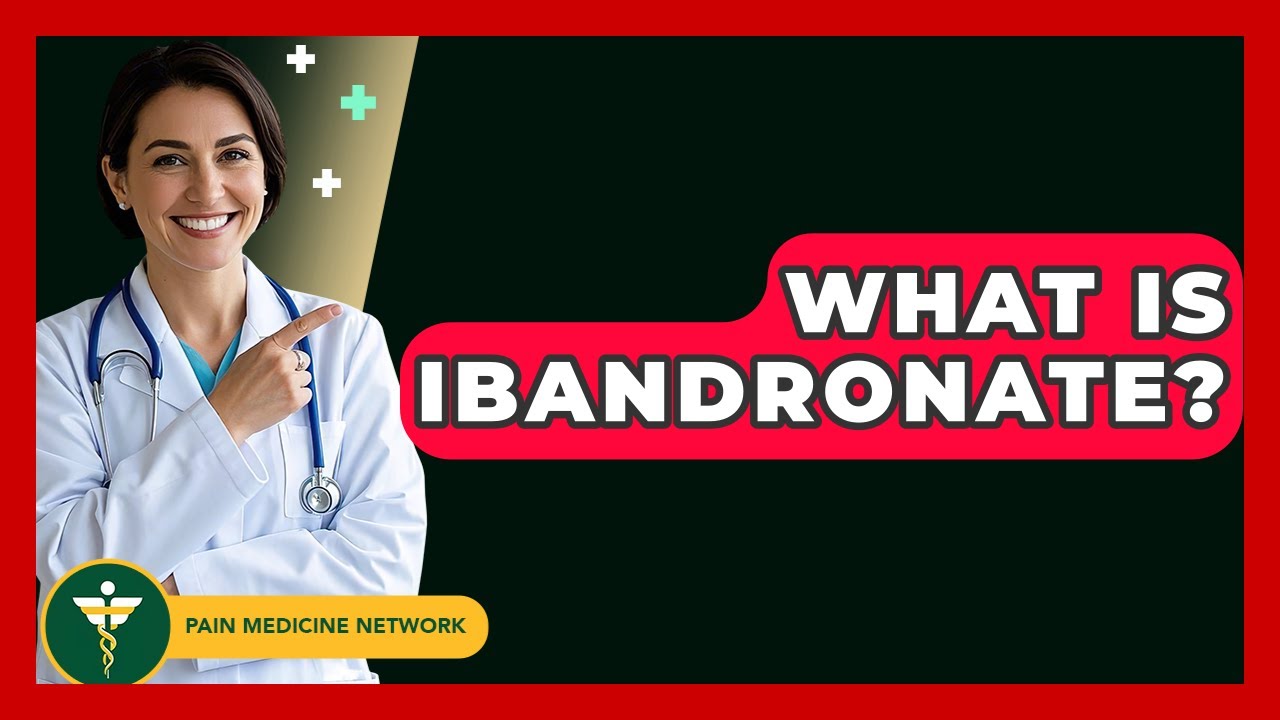 What Is Ibandronate? - Pain Medicine Network