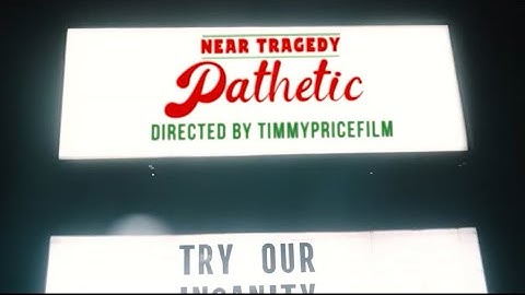 “PATHETIC” - Near Tragedy Official Music Video