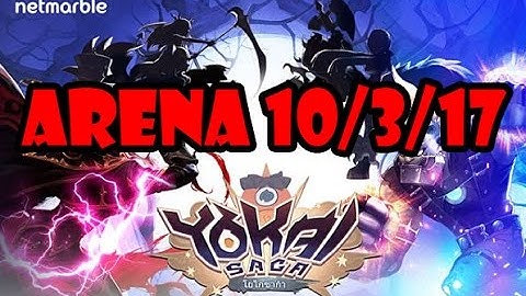 [Yokai Saga] รักษาอันดับ Arena ปรมาจารย์ 10/3/2017