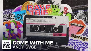 ANDY SVGE - Come With Me (Official Audio)