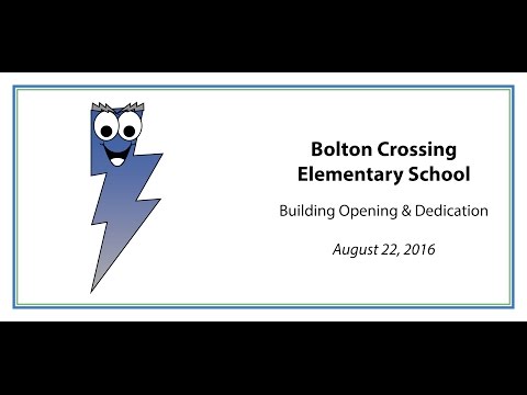 Bolton Crossing Elementary School Building Dedication!