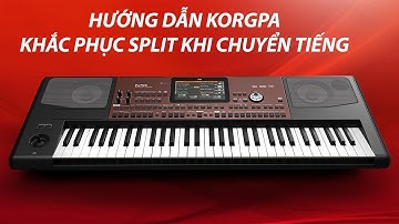 Hướng dẫn KorgPA - Khắc phục bị mất split khi chuyển bank tiếng (KBD Set Library)