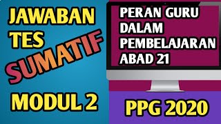 JAWABAN TES SUMATIF MODUL 2  PERAN GURU DALAM PEMBELAJARAN ABAD 21