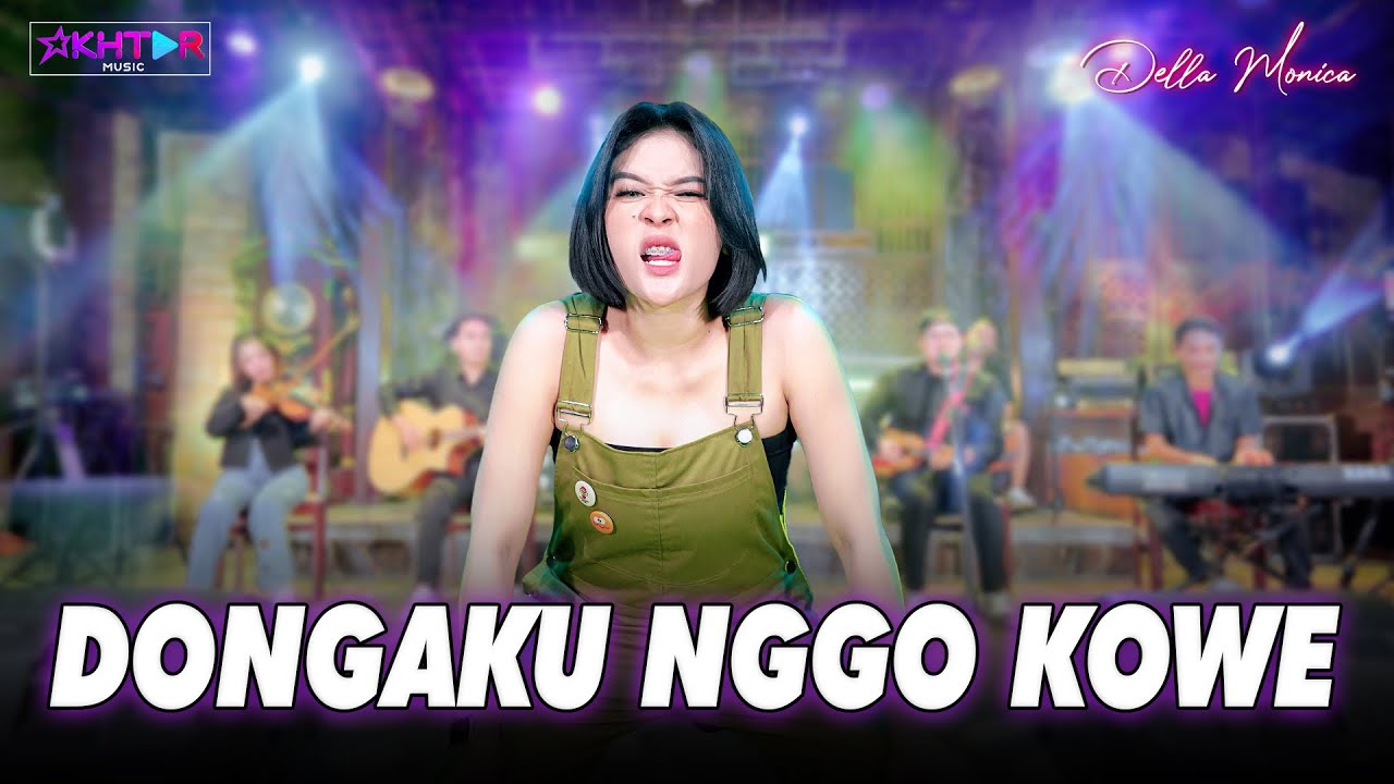 Della Monica - DONGAKU NGGO KOWE // Iki pilihanku ninggalke sliramu