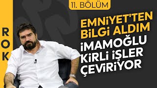 Rok 11 Bölüm Ekrem İmamoğlu Yozlaşmış Bir Siyasetçi