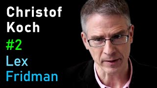 Christof Koch: Consciousness | Lex Fridman Podcast #2