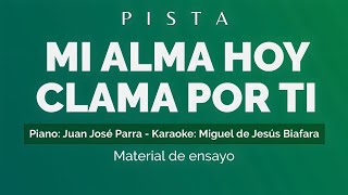 Video thumbnail of "Pista: "MI ALMA HOY CLAMA POR TI" (material de ensayo por Juan José Parra) 432 Hz 🎶🎹🎼"