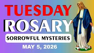 Rosary Today Tuesday 5/5/2026 ❤️ Sorrowful Mysteries of the Rosary —Holy Rosary Today Virtual