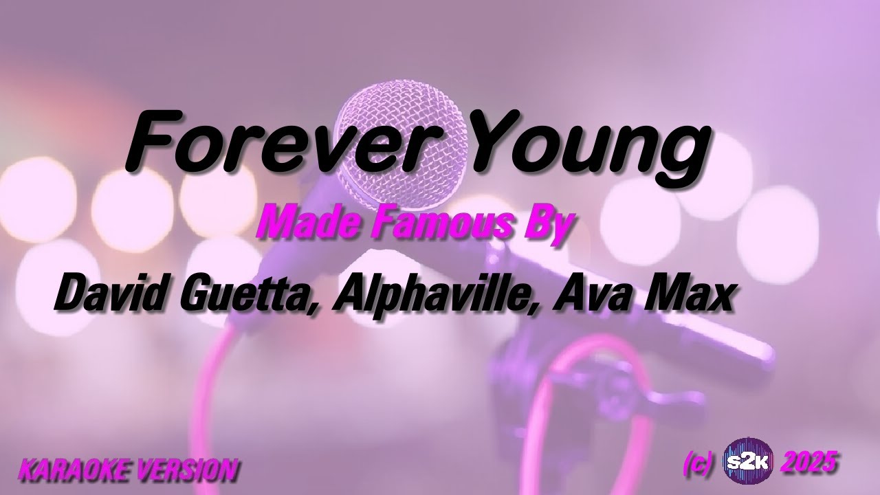 David Guetta, Alphaville, Ava Max Forever Young (Karaoke Version) Lyrics David Guetta, Alphaville, Ava Max Forever Young (Karaoke Version) Lyrics