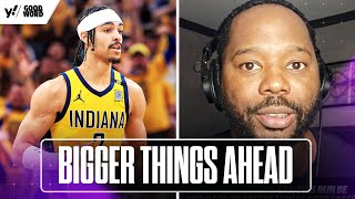 Are the PACERS poised for BIGGER things next season? 👀 | Good Word with Goodwill | Yahoo Sports